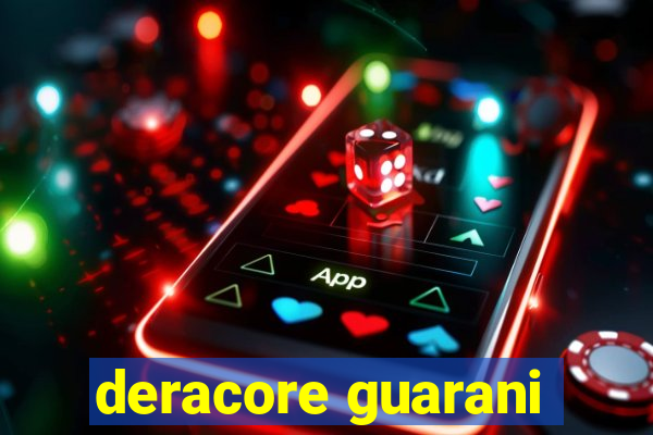 deracore guarani